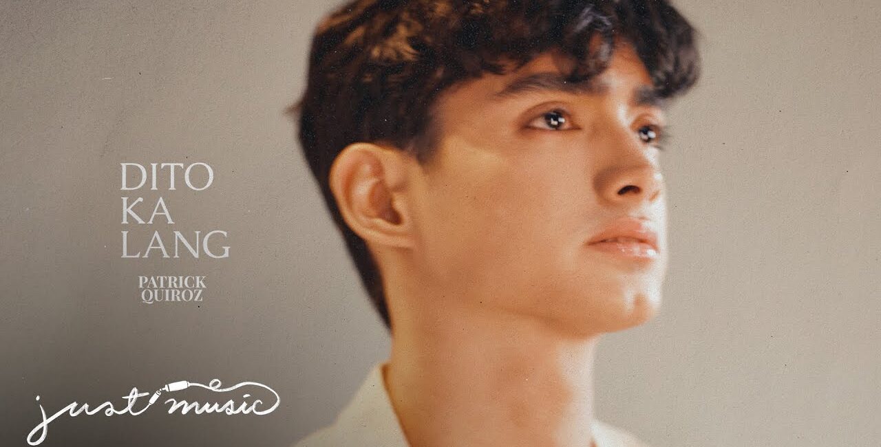 Patrick Quiroz Releases First Original Song “Dito Ka Lang” Under Just Music